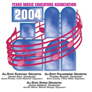 2004 Texas Music Educators Association (Tmea) : All-State Symphony Orchestra, All-State Philharmonic Orchestra and All-State String Orchestra