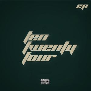 Ten Twenty Four (Explicit)