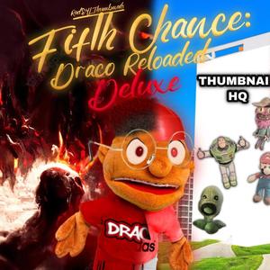 Fifth Chance: DRACO RELOADED (DELUXE) [Explicit]