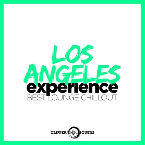 Los Angeles Experience (Best Lounge Chillout)