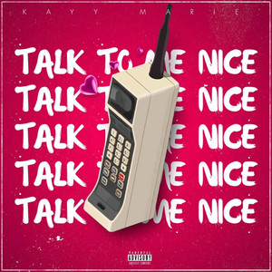 Talk To Me Nice (Explicit)