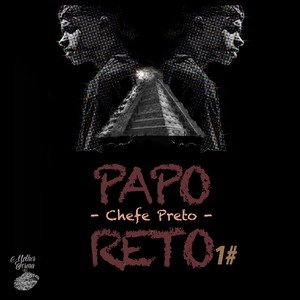 Papo Reto Chefe Preto #1 (Explicit)