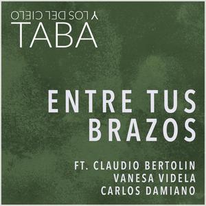 Entre Tus Brazos(feat. Claudio Bertolin, Vanesa Videla & Carlos Damiano)