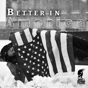 Better in America (feat. Ivan Ellis, Aneylia Kane & Gericho) [Explicit]