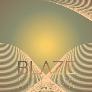 Blaze Streams