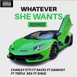 Whatever she wants (REMIX) [Explicit]