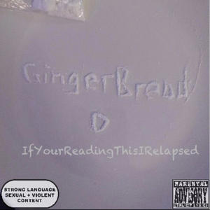 IfYourReadingThisIRelapsed (Explicit)