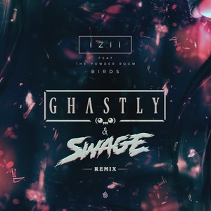 Birds (Ghastly & Swage Remix)