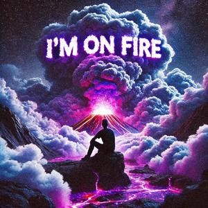 I'm On Fire (Explicit)