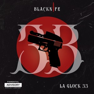 LA GLOCK 33 (Explicit)