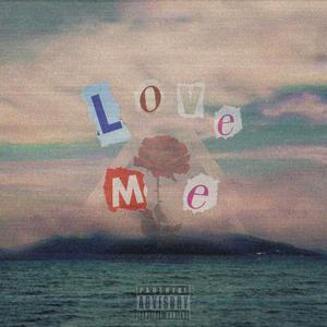 Love Me (Explicit)