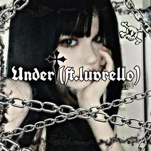 Under (feat. luvrello) (Explicit)