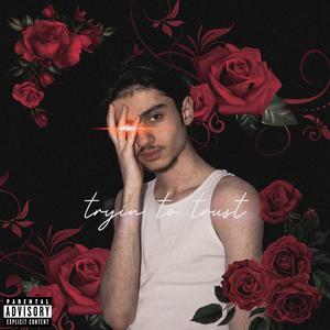 tryin to trust (Explicit)