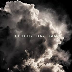 Cloudy Day Jam