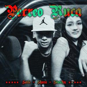 Perreo Ruca (feat. El Shura & Sketchy Finn)