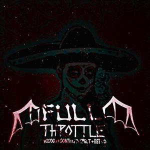 Full Throttle (feat. Don Tha Prospect & Reedo) (Explicit)