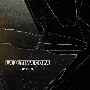 La Última Copa (Explicit)