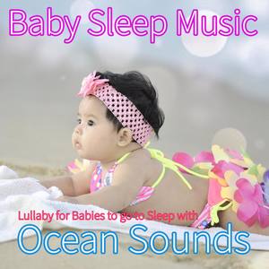 Baby Sleep Music: Lullaby for Babies to go to Sleep with Ocean Sounds