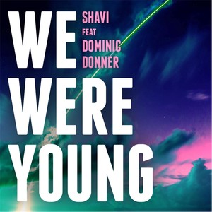 We Were Young (feat. Dominic Donner)