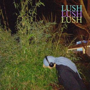 LUSH (Explicit)