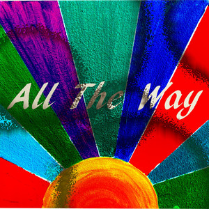 All the Way (Explicit)