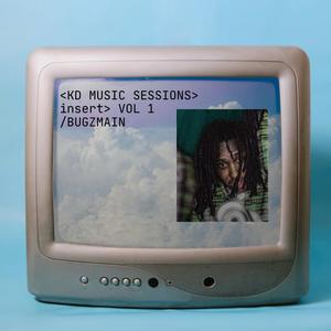 BUGZMAIN: KD Music Sessions, Vol. 1 (feat. BUGZMAIN) (Explicit)