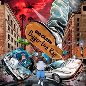 Bigger Den Rap (Explicit)