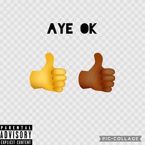 Aye Ok (Explicit)