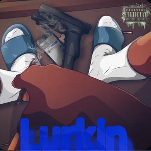 Lurkin (feat. Jermbx) (Explicit)