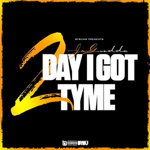 2day I Got Tyme (Explicit)