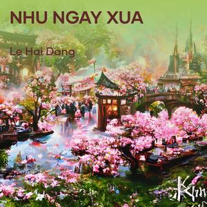 NHU NGAY XUA