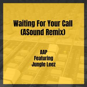 Waiting For Your Call (ASound Remix)