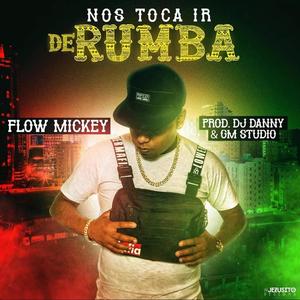 Nos Toca Ir De Rumba (feat. Dj Danny Bit & GM Studio)