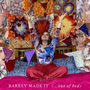 Barely Made It (...out of bed) [Explicit]