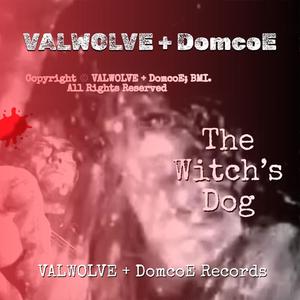 The Witch's Dog (feat. VALWOLVE + DomcoE)