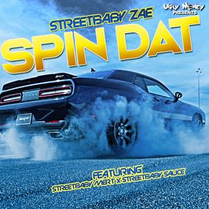 Spin Dat(feat. Streetbaby Mert & Streetbaby Sauce) (Explicit Version|Explicit)