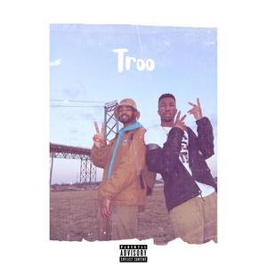 Troo (feat. Curtis Roach) [Explicit]