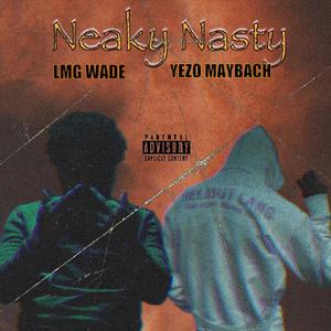 Neaky , Nasty (Explicit)