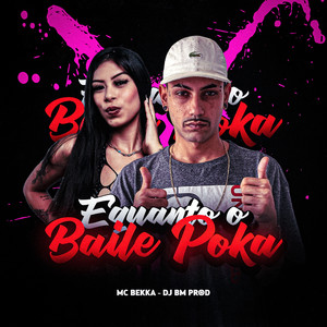 Enquanto o Baile Poka (Explicit)