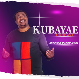 Afeogba Theophilus - Kubayae (Thank You)