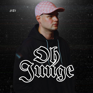 Oh Junge (Explicit)