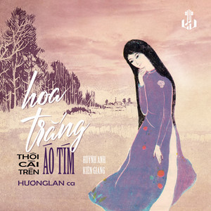 Hoa Trắng Thôi Cài Trên Áo Tím (Remastered)