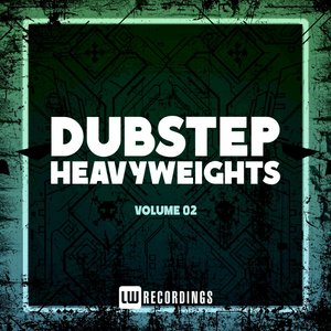 Dubstep Heavyweights, Vol. 02 (Explicit)