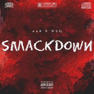 SmackDown (feat. 448alj & DSGJayde) [Explicit]