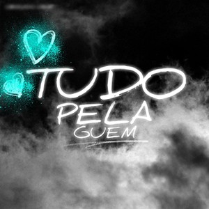 Tudo Pela Guem (Explicit)