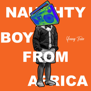 Naughty Boy From Africa