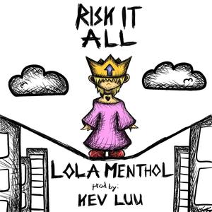Risk It All (feat. Kev Luu)