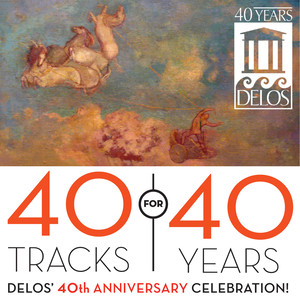 40 Tracks for 40 Years: Delos' 40th Anniversary Celebration!