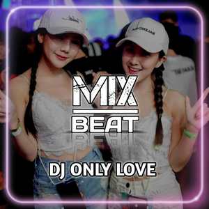 DJ Only Love (เพลงแดนซ์)