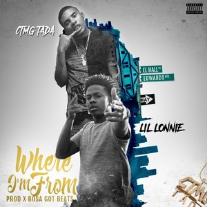 Where I'm From(feat. Lil Lonnie) (Explicit)
